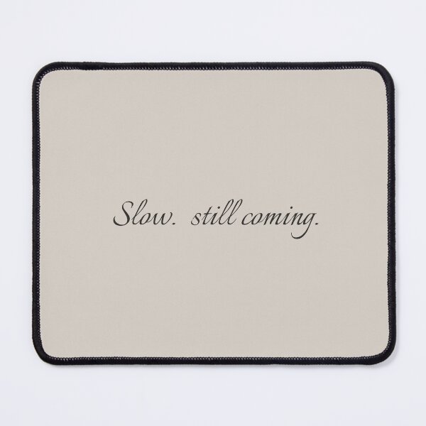 Item preview, Slow but on my way – minimalist growth quote for gentle motivation and healing designed and sold by KWkindwaves.
