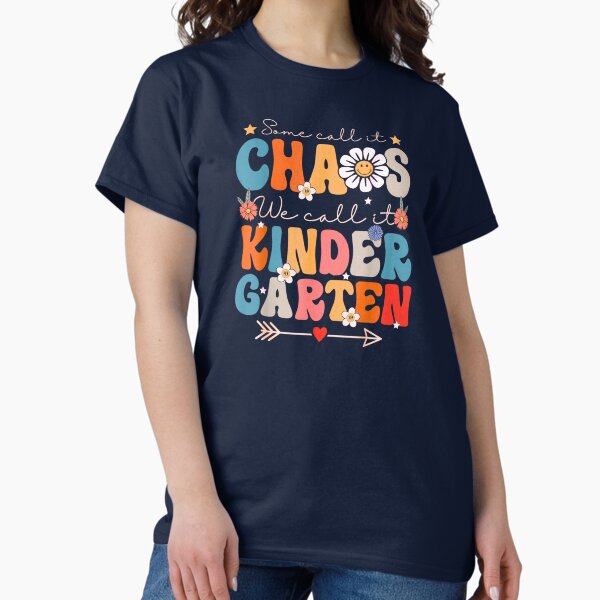 Item preview, Groovy Some Call It Chaos We Call It Kindergarten Teachers designed and sold by PetPanache.