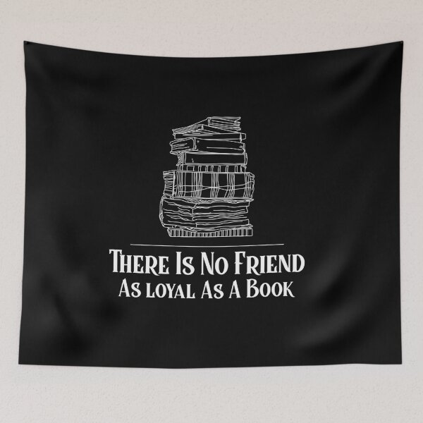 Item preview, Book Lover Quote Design – There Is No Friend as Loyal as a Book designed and sold by crazydotdesigns.