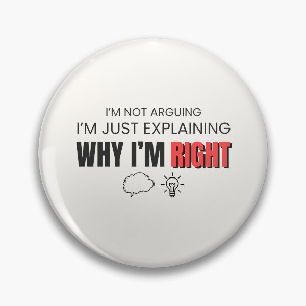 Item preview, I’m Not Arguing – Funny Know-It-All Quote for Smart Mouths designed and sold by thoratsdesign.
