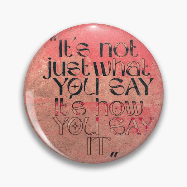 Item preview,  ''It's not just what you say it'' designed and sold by BeyondThePixel.