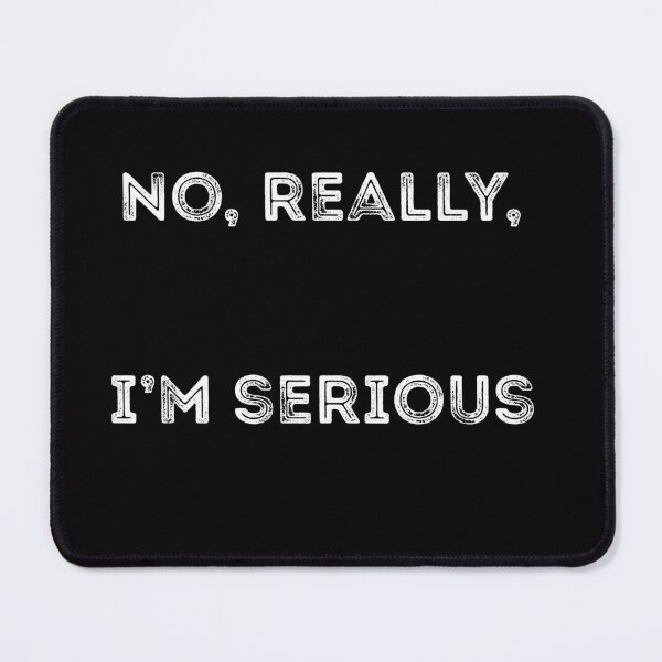 Item preview, No, really, I'm serious designed and sold by DżodżoJoy.