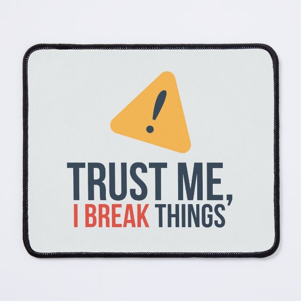 Item preview, Trust Me, I Break Things designed and sold by musthavewords.