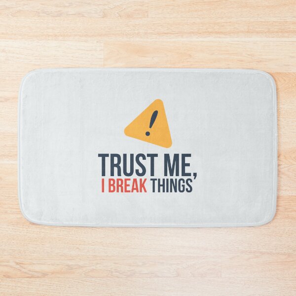 Item preview, Trust Me, I Break Things designed and sold by musthavewords.