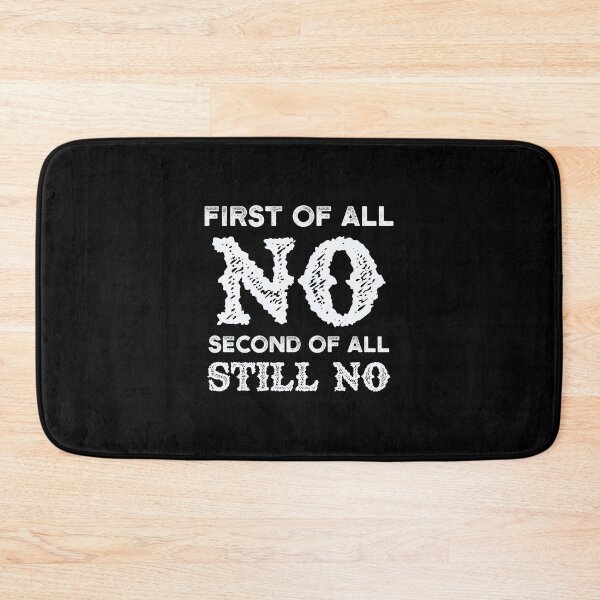 Item preview, First Of All No – Sarcastic Saying | Hilarious Introvert Quote | Funny Anti-Social Quote Design designed and sold by Cree8if.