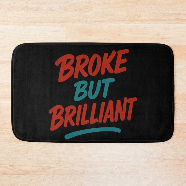 Item preview, Broke But Brilliant, Graffiti Tag Style Quote  designed and sold by 2wear.