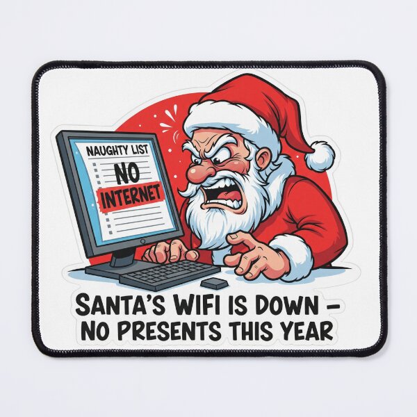 Item preview, Santa's WiFi is down - no presents this year designed and sold by RaphSainte.