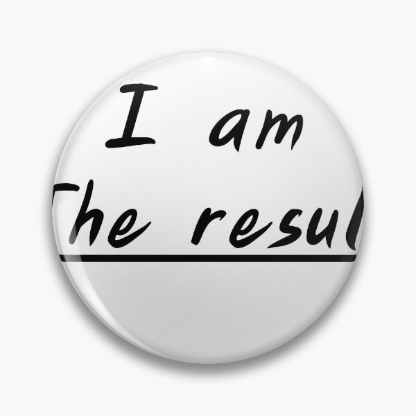 Item preview, I am the result designed and sold by Palmate-m.