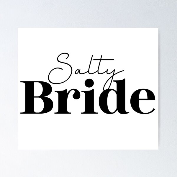 Item preview, Funny Bride Gift Bride Quote Bachelorette Design Bride Design Bride To be New Bride Salty Bride designed and sold by CCKimShop.