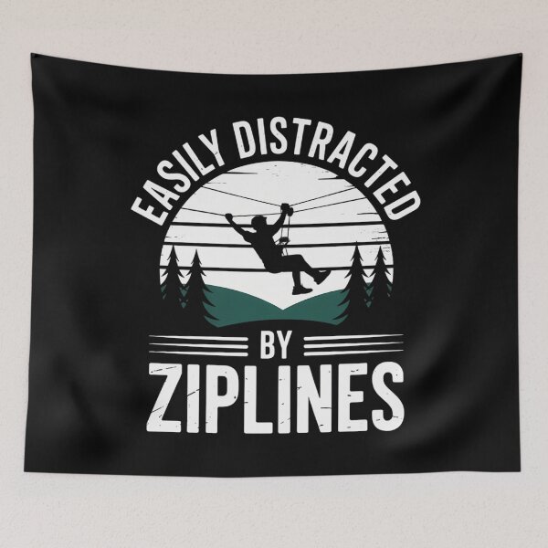 Item preview, Easily Distracted By Ziplines Funny Ziplining designed and sold by blueyeeti.