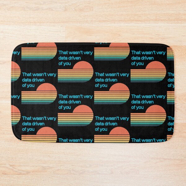 Item preview, That wasn't very data-driven of you designed and sold by Agu210.