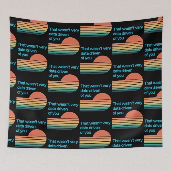 Item preview, That wasn't very data-driven of you designed and sold by Agu210.