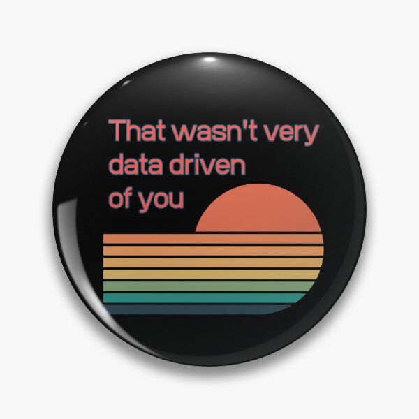 Item preview, That wasn't very data-driven of you designed and sold by Agu210.