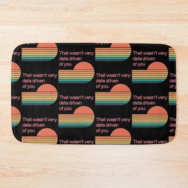 Item preview, That wasn't very data-driven of you designed and sold by Agu210.