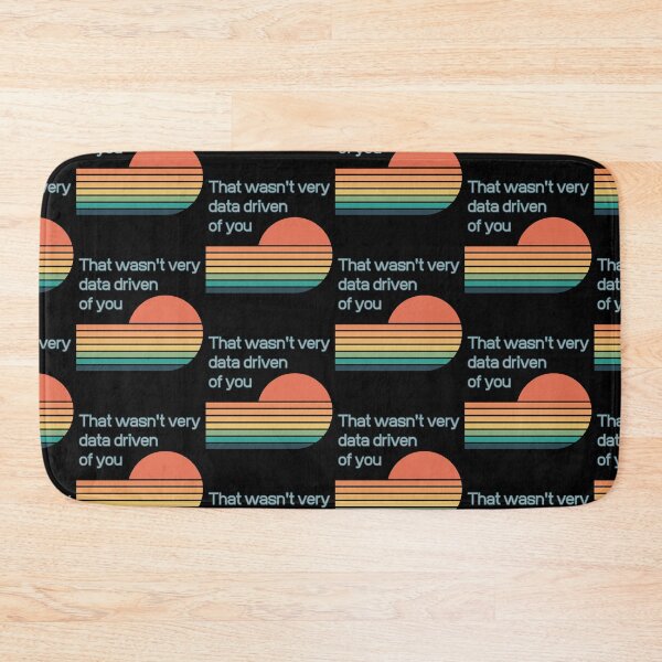 Item preview, That wasn't very data-driven of you designed and sold by Agu210.