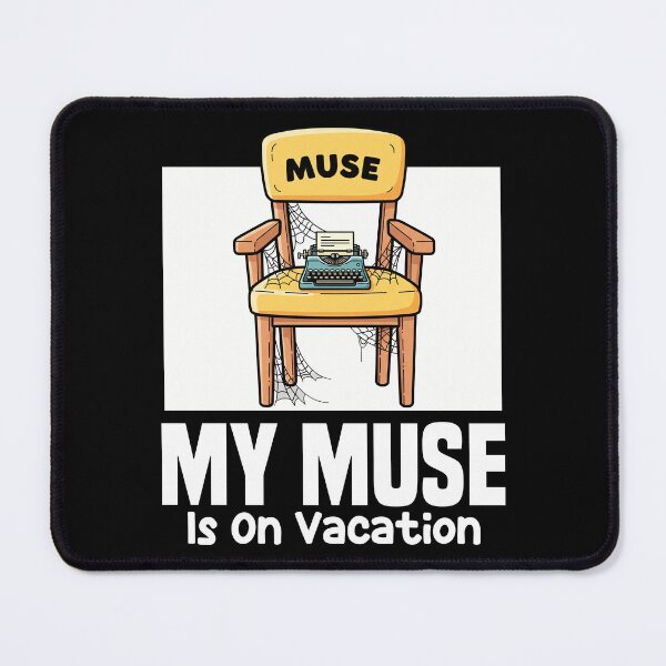 Item preview, MY MUSE IS ON VACATION - WRITER/AUTHOR GIFT designed and sold by KEF Custom.
