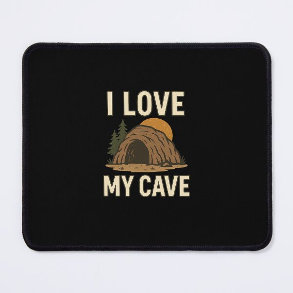 Item preview, I LOVE MY CAVE designed and sold by Krojuu.
