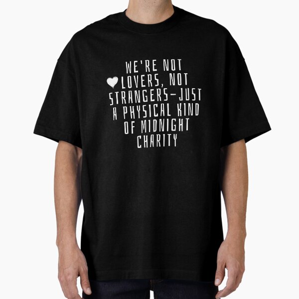 Item preview, We're not lovers, not strangers-just a physical kind of midnight charity designed and sold by darshants.