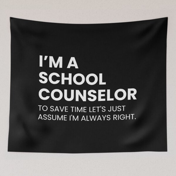 Item preview, I’m a School Counselor To Save Time Let's Just Assume I'm Always Right Funny designed and sold by CuteLovelyDesigns.