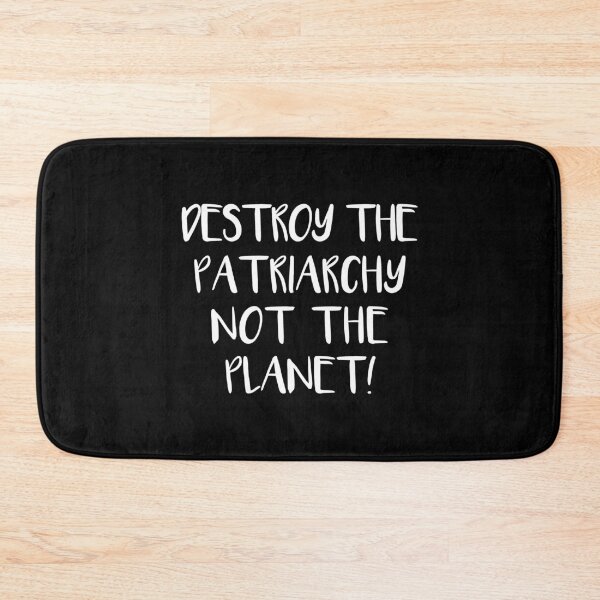 Item preview, DESTROY THE PATRIARCHY NOT THE PLANET feminist text slogan designed and sold by MacPean.
