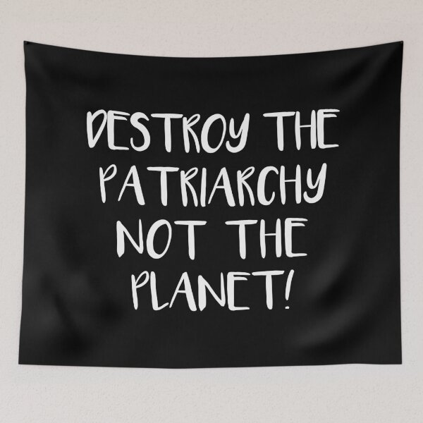 Item preview, DESTROY THE PATRIARCHY NOT THE PLANET feminist text slogan designed and sold by MacPean.