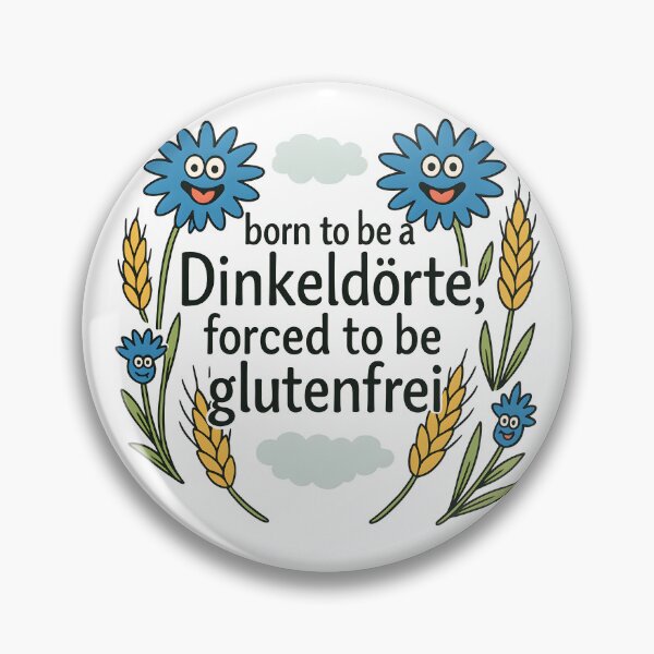 Item preview, born to be Dinkeldörte, forced to be gluten-free designed and sold by Jasardpu.