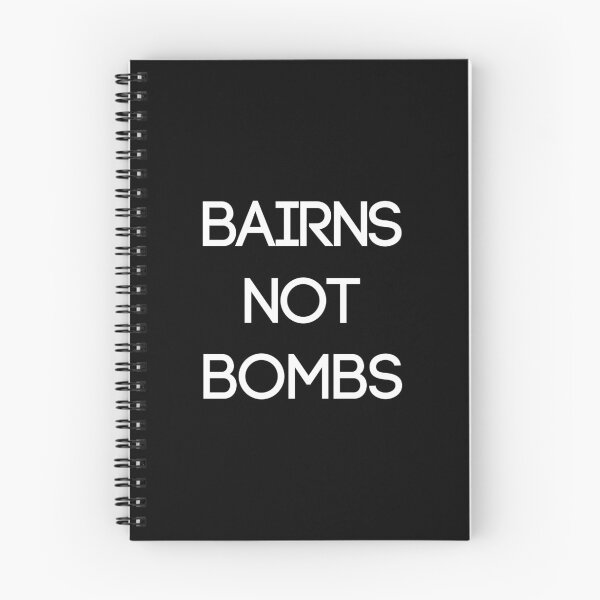 Item preview, BAIRNS NOT BOMBS, Scottish Independence Slogan designed and sold by MacPean.