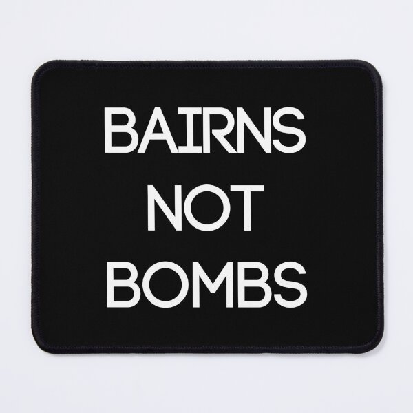 Item preview, BAIRNS NOT BOMBS, Scottish Independence Slogan designed and sold by MacPean.
