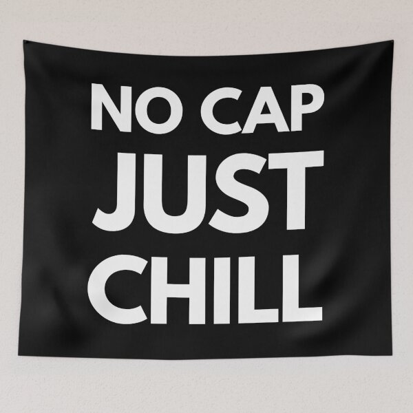 Item preview, No Cap Just Chill – Funny Gen Z Slang Tee - W designed and sold by Karma Design.