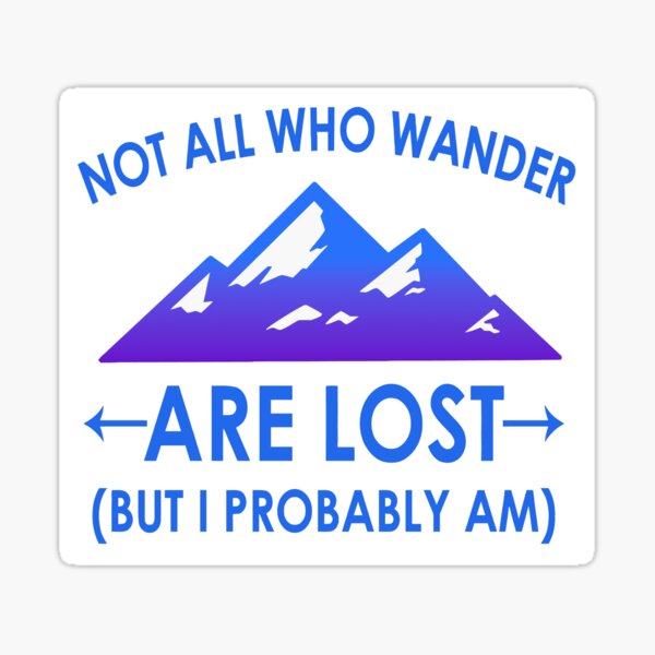 Item preview, Not All Who Wander Are Lost designed and sold by Angry Swan Designs.
