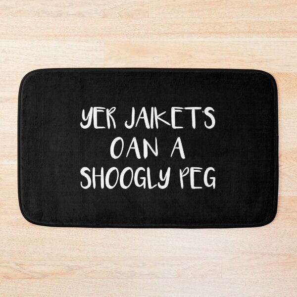 Item preview, YER JAIKETS OAN A SHOOGLY PEG, Scots Language Phrase designed and sold by MacPean.