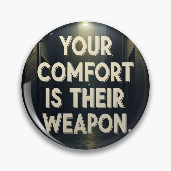 Item preview, Your Comfort Is Their Weapon Dark Alley Dystopian Quote designed and sold by Elizarfa.