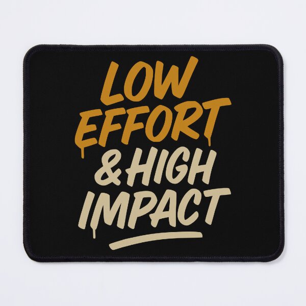 Item preview, Bold Street Art Quote: Low Effort & High Impact designed and sold by 2wear.
