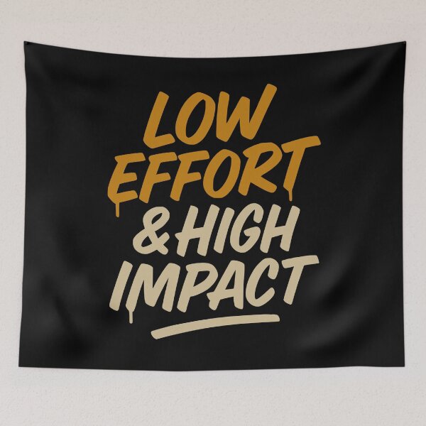 Item preview, Bold Street Art Quote: Low Effort & High Impact designed and sold by 2wear.