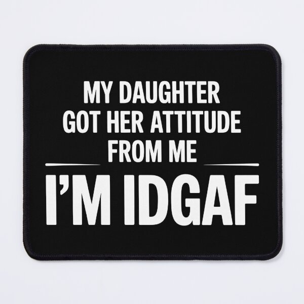 Item preview, My Daughter Got Her Attitude From Me - This is the perfect gift for a confident mom who proudly passes on her bold attitude and fearless spirit to her daughter. designed and sold by ZyziowskyArt.