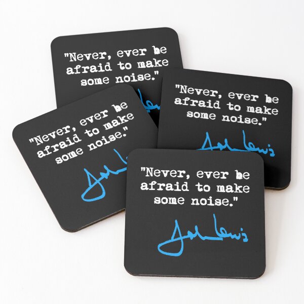 Item preview, Never, ever be afraid to make some noise  - John Lewis (blue signature) designed and sold by Thelittlelord.