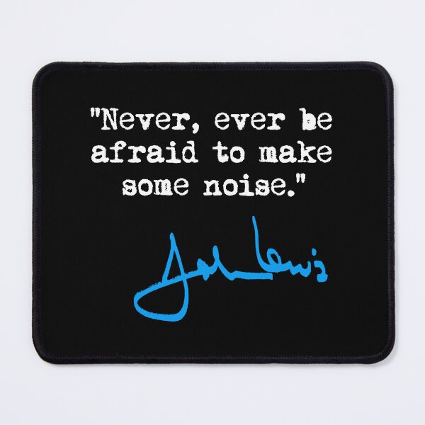 Item preview, Never, ever be afraid to make some noise - John Lewis (blue signature) designed and sold by Thelittlelord.