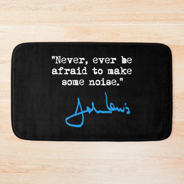 Item preview, Never, ever be afraid to make some noise  - John Lewis (blue signature) designed and sold by Thelittlelord.