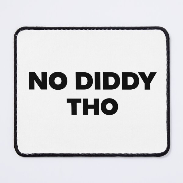 Item preview, No Diddy Tho designed and sold by Nairospace.