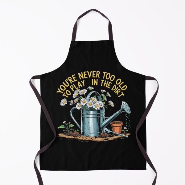 Item preview, YOU are never too old to play in dirt designed and sold by jackoslimited.