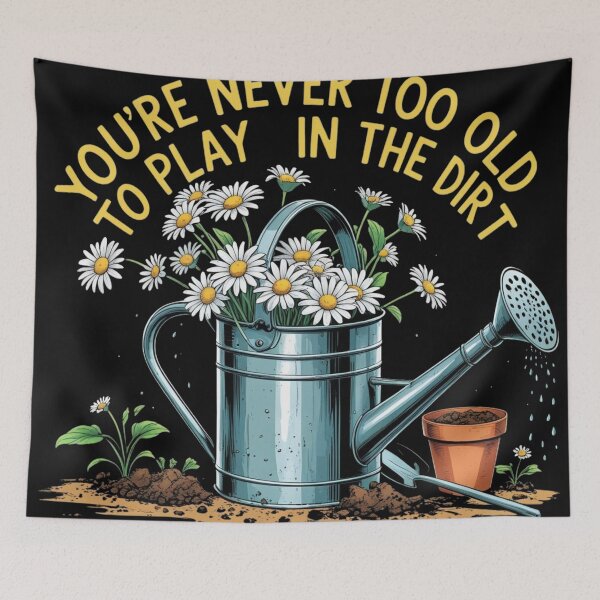 Item preview, YOU are never too old to play in dirt designed and sold by jackoslimited.