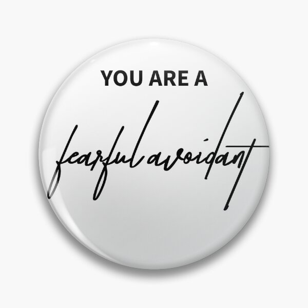 Item preview, You Are a Fearful Avoidant – Funny Attachment Style Realness Design designed and sold by ReggieDior.