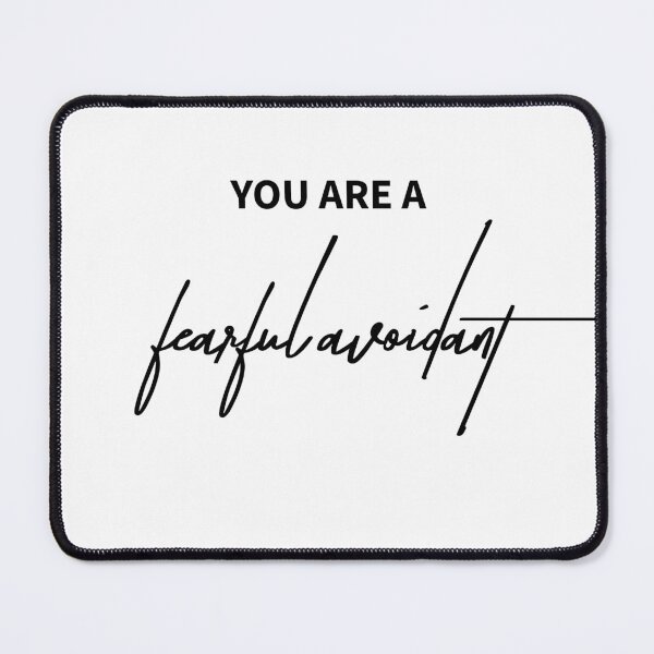 Item preview, You Are a Fearful Avoidant – Funny Attachment Style Realness Design designed and sold by ReggieDior.