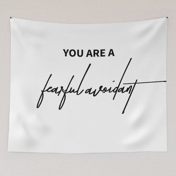 Item preview, You Are a Fearful Avoidant – Funny Attachment Style Realness Design designed and sold by ReggieDior.