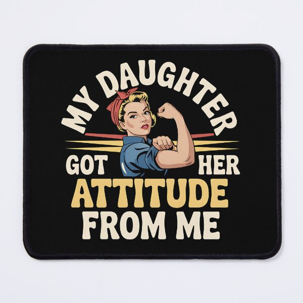 Item preview, My Daughter Got Her Attitude From Me - This is the perfect gift for a confident mom who proudly passes on her bold attitude and fearless spirit to her daughter. designed and sold by ZyziowskyArt.