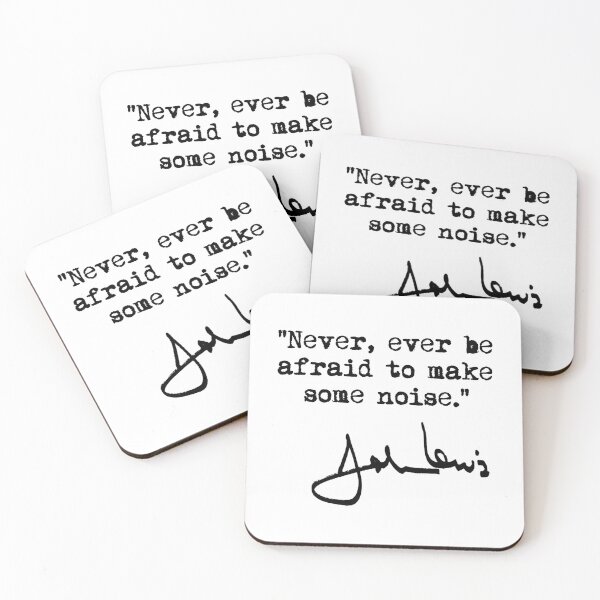 Item preview, Never, ever be afraid to make some noise - John Lewis (black signature) designed and sold by Thelittlelord.