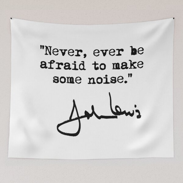 Item preview, Never, ever be afraid to make some noise - John Lewis (black signature) designed and sold by Thelittlelord.