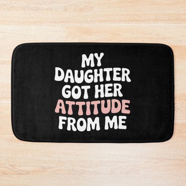 Item preview, My Daughter Got Her Attitude From Me -  This is the perfect gift for a confident mom who proudly passes on her bold attitude and fearless spirit to her daughter. designed and sold by ZyziowskyArt.
