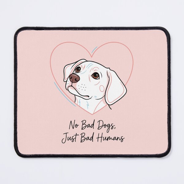 Item preview, No Bad Dogs, Just Bad Humans designed and sold by Amir Faysal.