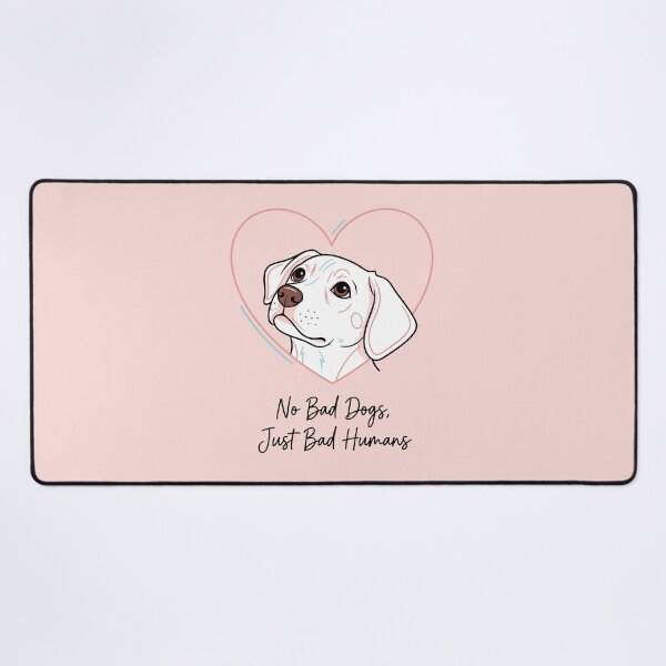 Item preview, No Bad Dogs, Just Bad Humans designed and sold by Amir Faysal.
